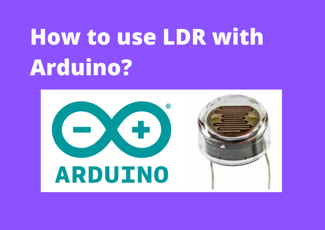 How to use LDR Light Dependent Resistor with Arduino