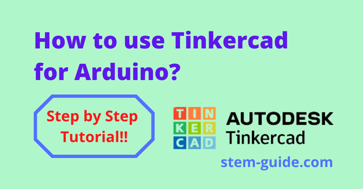 How to use Tinkercad for Arduino and simulate your project!
