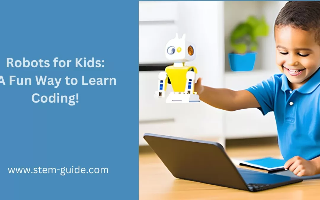 Robots for Kids: A Fun Way to Learn Coding